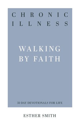 Chronic Illness: Walking by Faith foto