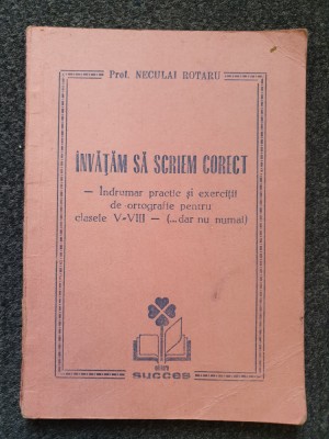 INVATAM SA SCRIEM CORECT - Neculai Rotaru foto