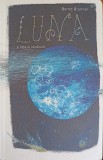 Luna si Fata Ei Nevazuta - Bernd Brunner, Baroque Books, 2015, Roman, 219 Pagini, Romana, Stare Buna