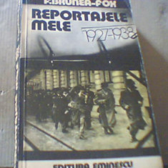 F. Brunea-Fox - REPORTAJELE MELE 1927-1938 ( 1979 )