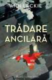 Trădare ancilară (Vol. 2) - Hardcover - Ann Leckie - Paladin