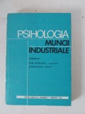 PSIHOLOGIA MUNCII INDUSTRIALE-ION MORARU, GH. IOSIF, 1976