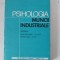 PSIHOLOGIA MUNCII INDUSTRIALE-ION MORARU, GH. IOSIF, 1976