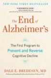 The End of Alzheimer&#039;s: The First Program to Prevent and Reverse Cognitive Decline
