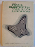 Teoria elasticitatii corpurilor anizotrope/ C. I. Bors