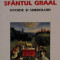 Sfantul Graal. Istorie si Simboluri - Patrick Riviere