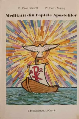 MEDITATII DIN FAPTELE APOSTOLILOR-DIVO BARSOTTI, PETRU MARES-253570 foto