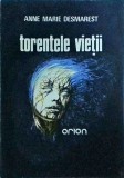 Torentele vietii - Marie Anne Desmarest, Editura Orion, 1991, Roman, Beletristica