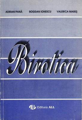 Birotica - Adrian Pana, Bogdan Ionescu, Valerica Mares foto