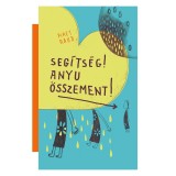 Seg&iacute;ts&eacute;g! Anyu &ouml;sszement! - Piret Raud
