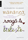 Mananca, roaga-te, iubeste | Elizabeth Gilbert