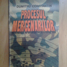 h1a Procesul Mercenarilor - Dumitru Constantin