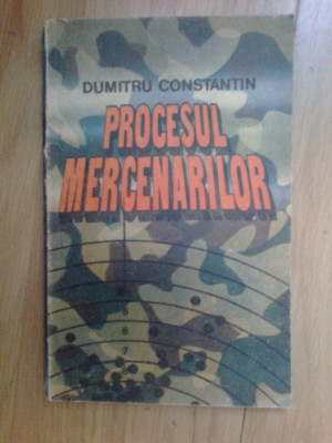 h1a Procesul Mercenarilor - Dumitru Constantin foto
