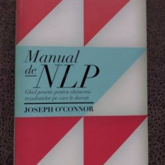 Manual de NPL Ghid practic pentru ob&#355;inerea rezultatelor pe care le dore&#x219;ti Joseph Oconnor
