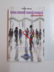 NOUA ORDINE VIBRATIONALA MINTEA CARE TE MINTE de CRISTIAN RADUTA 2014 foto