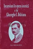 Incursiuni in opera istorica a lui Gheorghe I. Bratianu - 1999 - Pompiliu Teodor (Y328), Casa Cartii de Stiinta