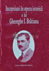 Incursiuni in opera istorica a lui Gheorghe I. Bratianu - 1999 - Pompiliu Teodor (Y328)