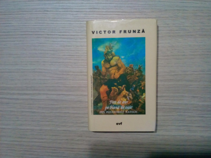 FIRE DE AUR PE BLANA DE OAIE din Povestirile Natelei - Victor Frunza -2005, 241p