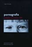 Pornografia, Maladia Secolului XXI - Carte Psihologie, Sociologie, Virgiliu Gheorghe, Brosata