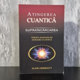 Alain Herriott &ndash; Atingerea cuantică / Supraincărcarea. Tehnici avansate de atingere cuantică