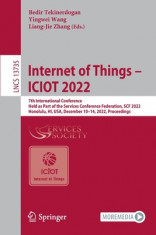 Internet of Things - Iciot 2022: 7th International Conference, Held as Part of the Services Conference Federation, Scf 2022, Honolulu, Hi, Usa, Decemb foto