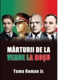 Marturii de la verde la rosu - Toma Roman jr