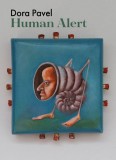 Human Alert | Dora Pavel, Casa de Pariuri Literare