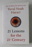 21 LESSONS FOR THE 21 st CENTURY by YUVAL NOAH HARARI , 2018