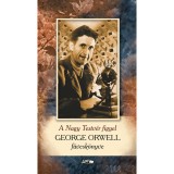 A Nagy Testv&eacute;r figyel - George Orwell f&uuml;vesk&ouml;nyve - George Orwell