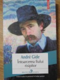 INTOARCEREA FIULUI RISIPITOR-ANDRE GIDE-355271