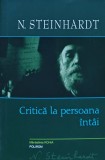 Cumpara ieftin Critica la persoana intai - 2011 - Nicolae Steinhardt (XB166)
