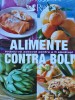 Alimente contra boli. Hraniti-va adecvat pentru a fi sanatosi (Reader`s Digest) - 2008 (BE59)