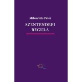 Szentendrei regula. Szabad- &eacute;s &eacute;nekelhető versek - Milosevits P&eacute;ter