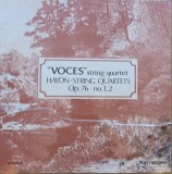 Disc Vinil Haydn* - "Voces" String Quartet - String Quartets Op. 76 No. 1, 2 -Electrecord Cat. ST-ECE 02109
