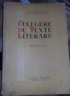culegere de texte literare,I.,Negoescu,I.ST.Botez,1959,Clasa IX,,T.GRATUIT foto