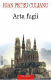 Arta fugii - Ioan Petru Culianu