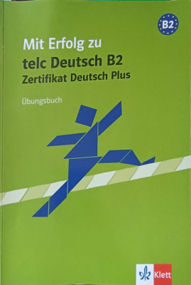 MIT ERFOLG ZU TELC DEUTSCH B2, ZERTIFIKAT DEUTSCH PLUS. UBUNGSBUCH-HANS JURGEN HANTSCHEL, VERENA KLOTZ, PAUL KRI foto