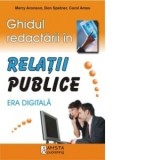 Ghidul redactarii in relatii publice - era digitala - Merry Aronson, Don Spetner, Carol Ames