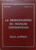 LA PRONONCIATION DU FRANCAIS CONTEMPORAIN. COURS PRATIQUE-EUGEN TANASE, ADELA-MIRA TANASE