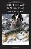 Call of the Wild &amp; White Fang | Jack London, Wordsworth Editions Ltd