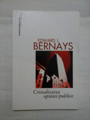 Cristalizarea opiniei publice - EDWARD L. BERNAYS foto
