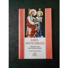 DARUL SFINTEI PREOTII. MARTURII DE VIATA PENTRU SFINTIREA ... (Romano-catolica)