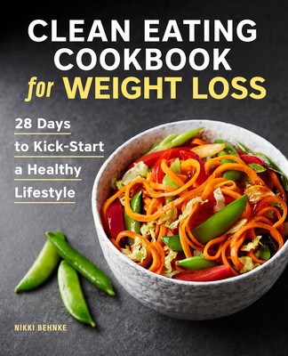 Clean Eating Cookbook for Weight Loss: 28 Days to Kick-Start a Healthy Lifestyle foto