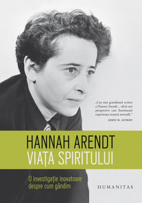 Viata spiritului. O investigatie inovatoate despre cum gandim Hannah Arendt