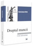 Dreptul muncii. Curs universitar - Radu Stefan Patru