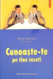Cunoaste-te pe Tine Insuti - Adrian Neculau, Polirom 2003, Psihologie, Hexagon, 172 pagini