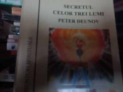 SECRETUL CELOR TREI LUMI - PETER DEUNOV, ED ORFEU 2000, 127 pag foto