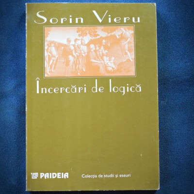 INCERCARI DE LOGICA - SORIN VIERU - PAIDEIA foto