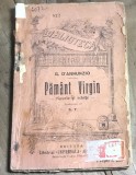 I.1 Carte Pamant Virgin - G. D'Annunzio (aprox 1920) Ed Alcalay BPT nr 873. Nuvele si schite, stare uzata, vezi poze, colectie