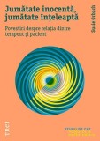 Jumatate inocenta, jumatate inteleapta. Povestiri despre relatia dintre terapeut si pacient - Trei